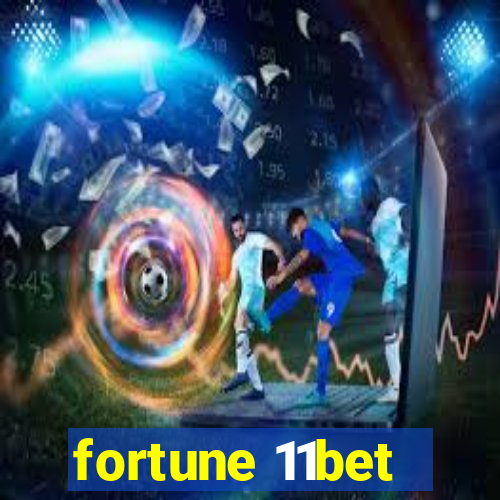 fortune 11bet